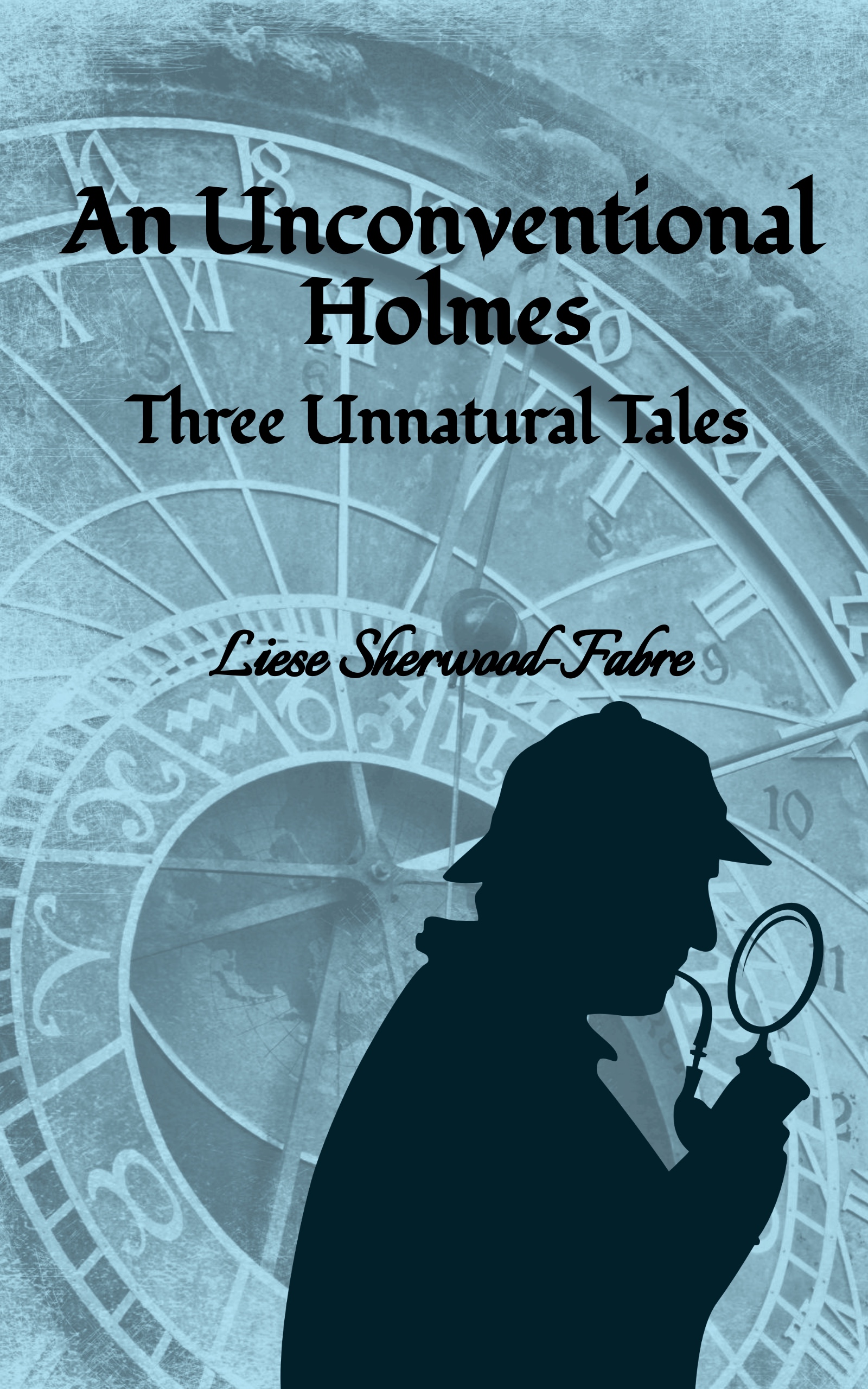 An Unconventional Holmes -- Liese Sherwood Fabre